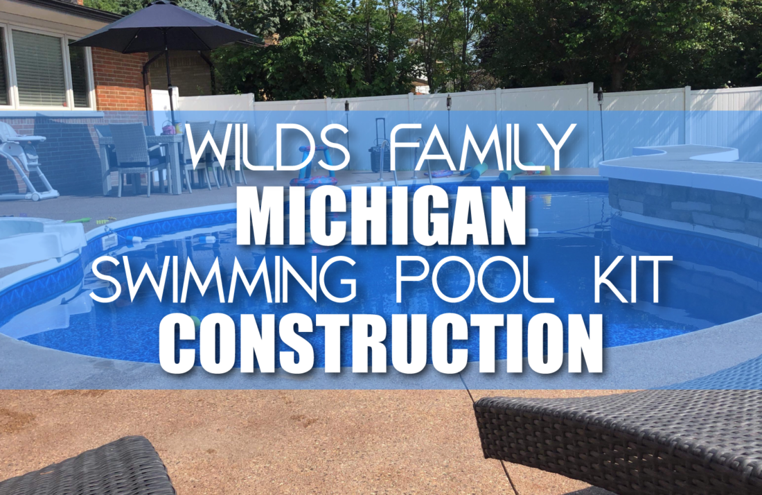 Wilds Family Michigan Swimming Pool Kit Construction