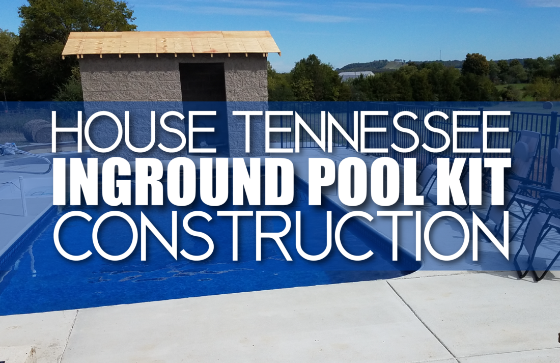 House Tennessee Inground Pool Kit Construction