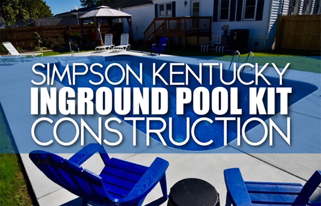 Simpson Kentucky Inground Pool Kit Construction