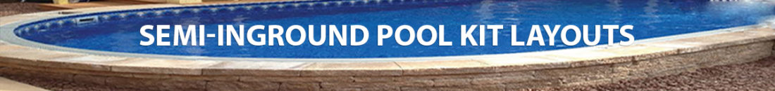Semi-Inground Swimming Pool Kit Layouts